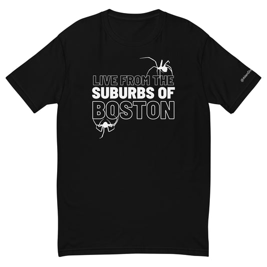 Live From The Suburbs of Boston T-Shirt